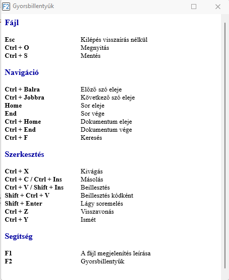 - Az egyszerű szövegek szerkesztésekor használható gyorsbillenytűk -
